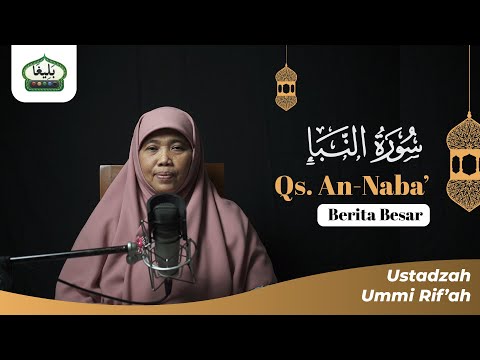 SURAH AN NABA' | USTADZAH DRA. HJ. UMMI RIF'AH ISHAQ | Edisi Praktek 5L Metode Baligho