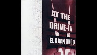 [HQ] At The Drive-In - El Gran Orgo (Full EP)