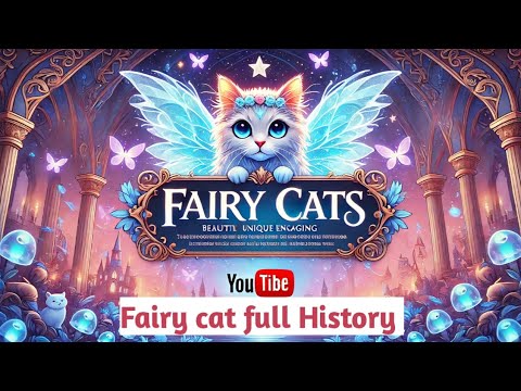 Are Fairy Cats Real? Unveiling Their Mysterious Past ll fairy cats histroy