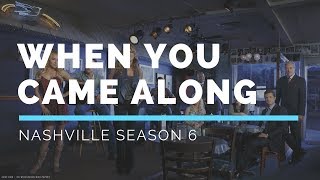 When You Came Along (Nashville Season 6 Soundtrack)