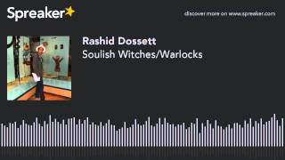 Soulish Witches/Warlocks (made with Spreaker)