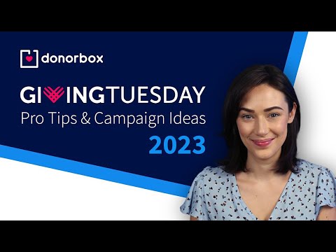 Giving Tuesday - ProTips & Campaign Ideas to Power Up The Giving Day Fundraising [2023]