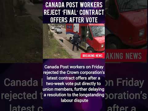 Canada Post workers reject ‘final’ contract offers after vote #carney #trump #breakingnews #workers