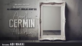 Download lagu AMALKU CERMIN AKHIRKU | TAFSIR AL-QUR'AN SURAT AL-HAQQAH #3 | Bersama ABI MAKKI mp3 Download lagu AMALKU CERMIN AKHIRKU | TAFSIR AL-QUR'AN SURAT AL-HAQQAH #3 | Bersama ABI MAKKI mp3
