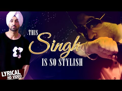 This Singh Is So Stylish  ( Lyrical Video ) - Diljit Dosanjh Ft. Ikka