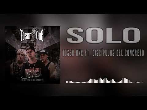 Toser One ft. Discípulos del Concreto - Solo (Audio)