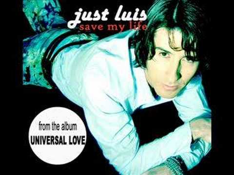 JUST LUIS - save my life