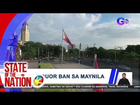State of the Nation Part 2 & 3: Liquor ban sa Maynila; Horseback riding sa Bukidnon; atbp.
