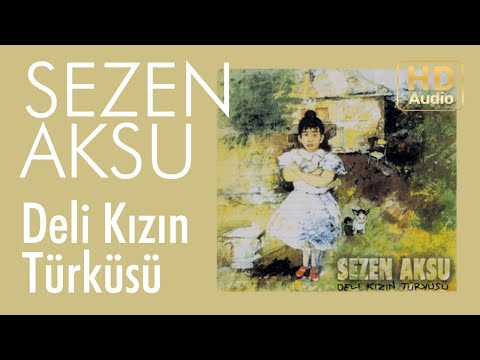 Sezen Aksu - Deli Kızın Türküsü (Official Audio)