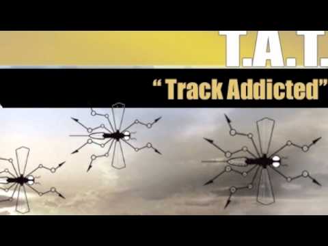 T.A.T. - Track Addicted (Tatanka Version)
