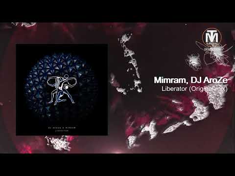 Mimram, DJ AroZe - Liberator (Original Mix) [Timeless Moment]