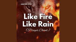 Download lagu Like Fire Like Rain - Prayer Chant mp3