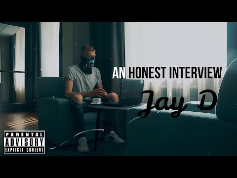 Jay D - An Honest Interview (Official Music Video)