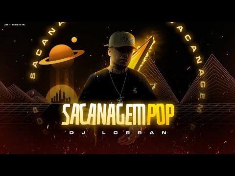 SACANAGEM DO POP - DJ Lorran (Áudio Oficial)