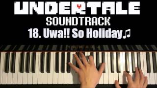 Undertale OST - 18. Uwa!! So Holiday♫ (Piano Cover by Amosdoll)