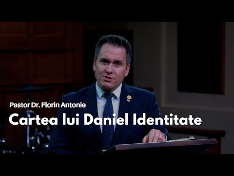 Cartea lui Daniel - Identitate // cu Dr. Florin Antonie