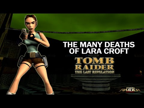 The Many Deaths of Lara Croft - Tomb Raider : The Last Revelation (1999)