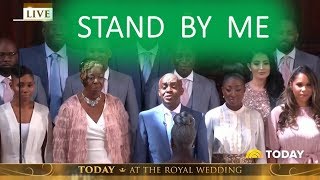 STAND BY ME ROYAL WEDDING KINGDOM CHOIR! 1 HOUR LOOP/REPEAT! KAREN GIBSON KINGDOM CHOIR/GOSPEL CHOIR