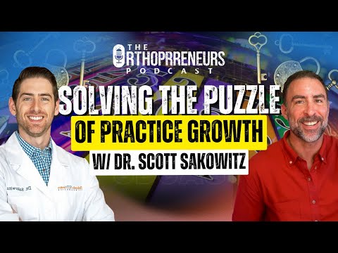 Solving the Puzzle of Practice Growth w/ Dr. Scott Sakowitz