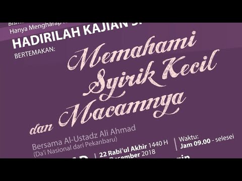 Ustadz ALI AHMAD BINUMAR Memahami Syirik Kecil dan Macamnya"