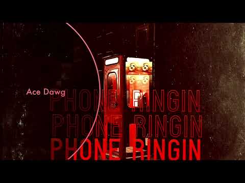 Ace Dawg - Phone Ringin