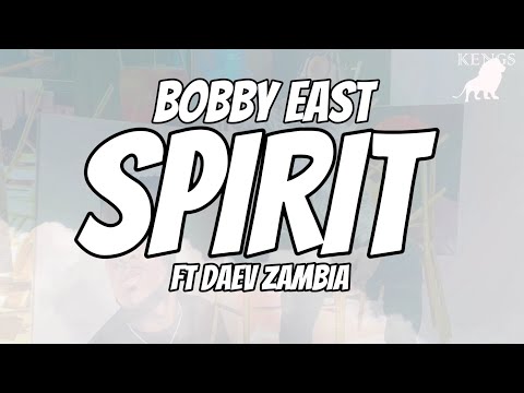 BOBBY EAST SPIRIT FT DAEV ZAMBIA (Lyrics)