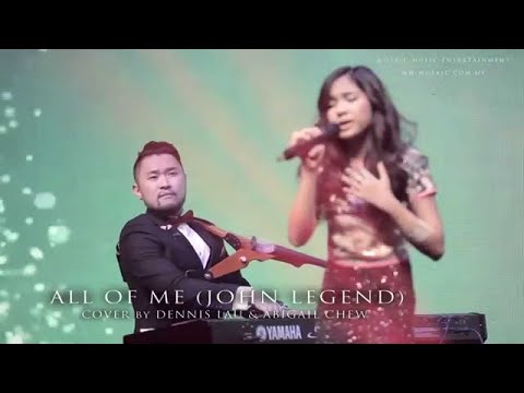 All Of Me (John Legend Cover) by Dennis Lau & Abigail Chew for Tun Mahathir 58th Wedding Anniversary