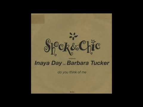 Shock & Chic Presents Inaya Day Featuring Barbara Tucker ‎– Do You Think Of Me  (Pitta - Cucky Mix)