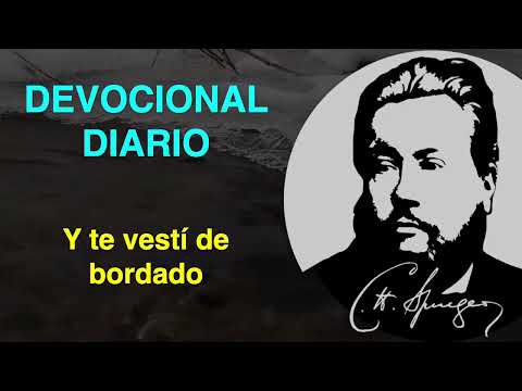 Y te vestí de bordado (Ezequiel 16:10) Devocional de hoy Charles Spurgeon