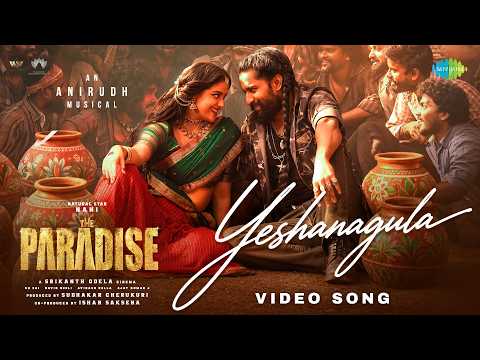 Yeshanagula - Video Song | The Paradise | Nani | Keerthy Suresh | Anirudh Ravichander | Srikanth