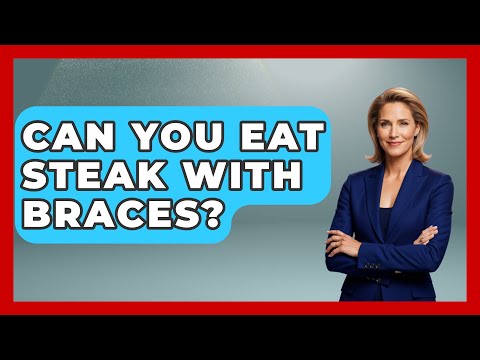 Can You Eat Steak With Braces? - The Pro Dentist