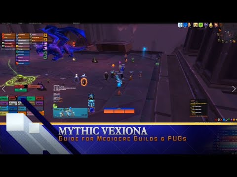 Mythic Vexiona Guide for Mediocre Guilds (RaidLead Perspective)