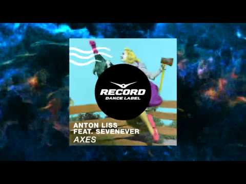 Anton Liss feat. SevenEver - Axes [Preview]