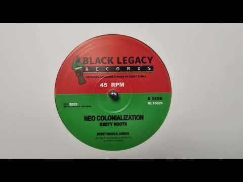Neo Colonialization - Keety Roots – Black Legacy – BL10026 A