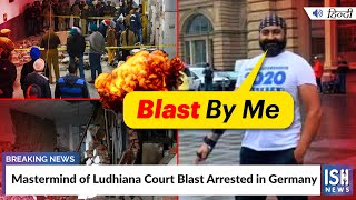 Mastermind of Ludhiana Court Blast Arrested in Germany
