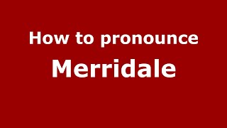 How to pronounce Merridale