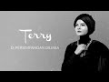 Terry - Di Persimpangan Dilema