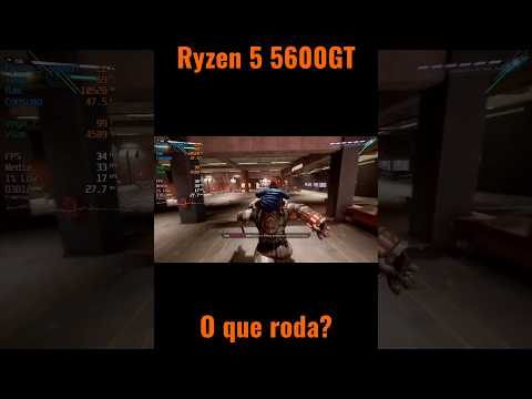 O que roda no Ryzen 5 5600GT - 16gb Ram
