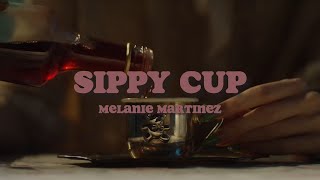 Sippy Cup || Melanie Martinez || Lyrics