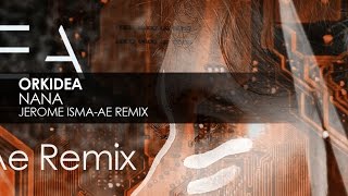 Orkidea - Nana (Jerome Isma-Ae Remix)