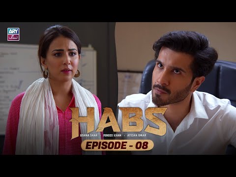 Habs Episode 8 | Ushna Shah | Feroze Khan | Ayesha Omar | ARY Zindagi Drama