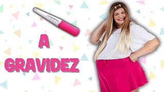 A GRAVIDEZ!