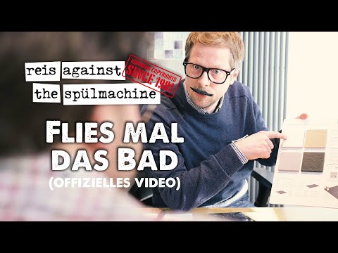 Reis Against The Spülmachine - Flies mal das Bad (offizielles Video)
