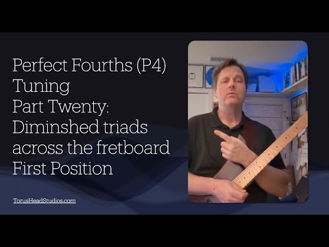 Guitar in Fourth Gear Perfect Fourths Tuning: Part 20 diminished triads First Inversion