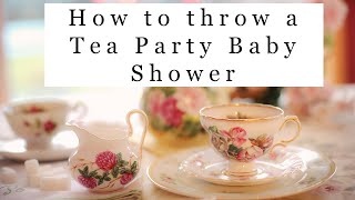 How to throw a Tea Party Baby Shower | Fun Tea Party Themed Baby Shower Ideas