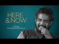 Harish Sivaramakrishnan - Here & Now (Part 1)