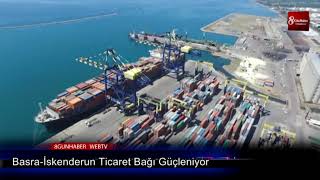 Basra İskenderun Ticaret Bağı Güçleniyor   21 ağustos 2019   8gunhaber