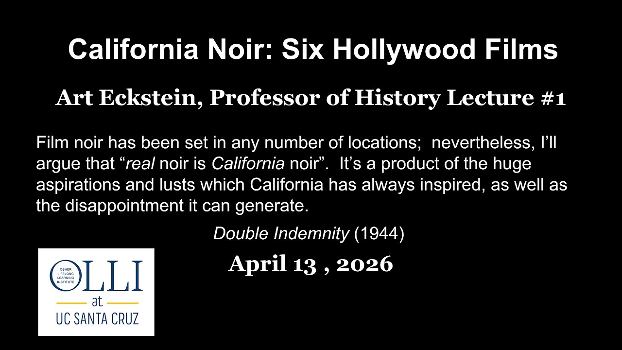 California Noir: Six Hollywood Films:  Double Indemnity Lecture 1