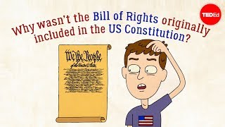 Why wasn’t the Bill of Rights originally in the US Constitution? – James Coll