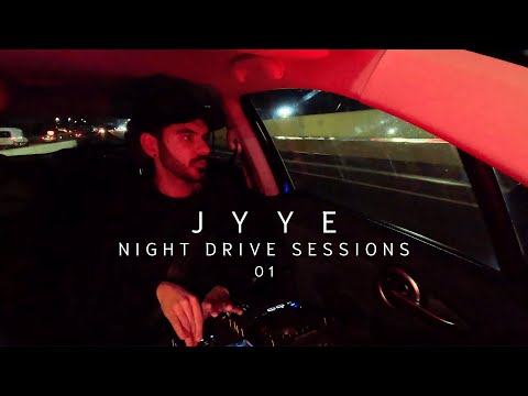 Jyye: Night Drive Sessions 01